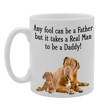 Any Fool Can Be A Father But It Takes A Real Man To Be A Daddy!   Printed Tea Coffee Ceramic  Mg503 - Funny Printed Coffee Mug - Great Gift Idea