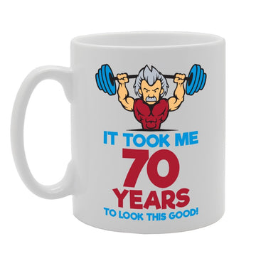 It Took Me 70 Years To Look This Good   Printed Tea Coffee Ceramic  Mg3691 - Funny Printed Coffee Mug - Great Gift Idea