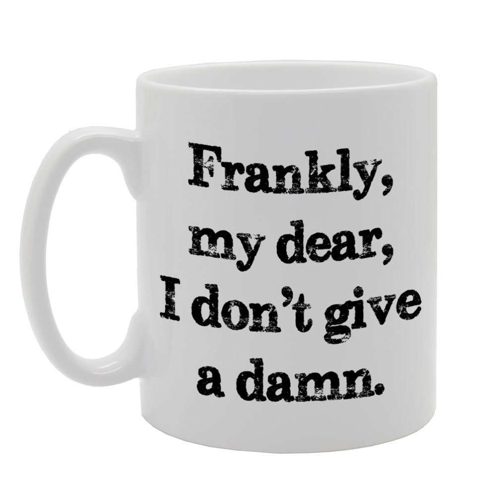 Frankly, My Dear, I Don'T Give A Damn/Rude   Printed Tea Coffee Ceramic  Mg820 - Funny Printed Coffee Mug - Great Gift Idea