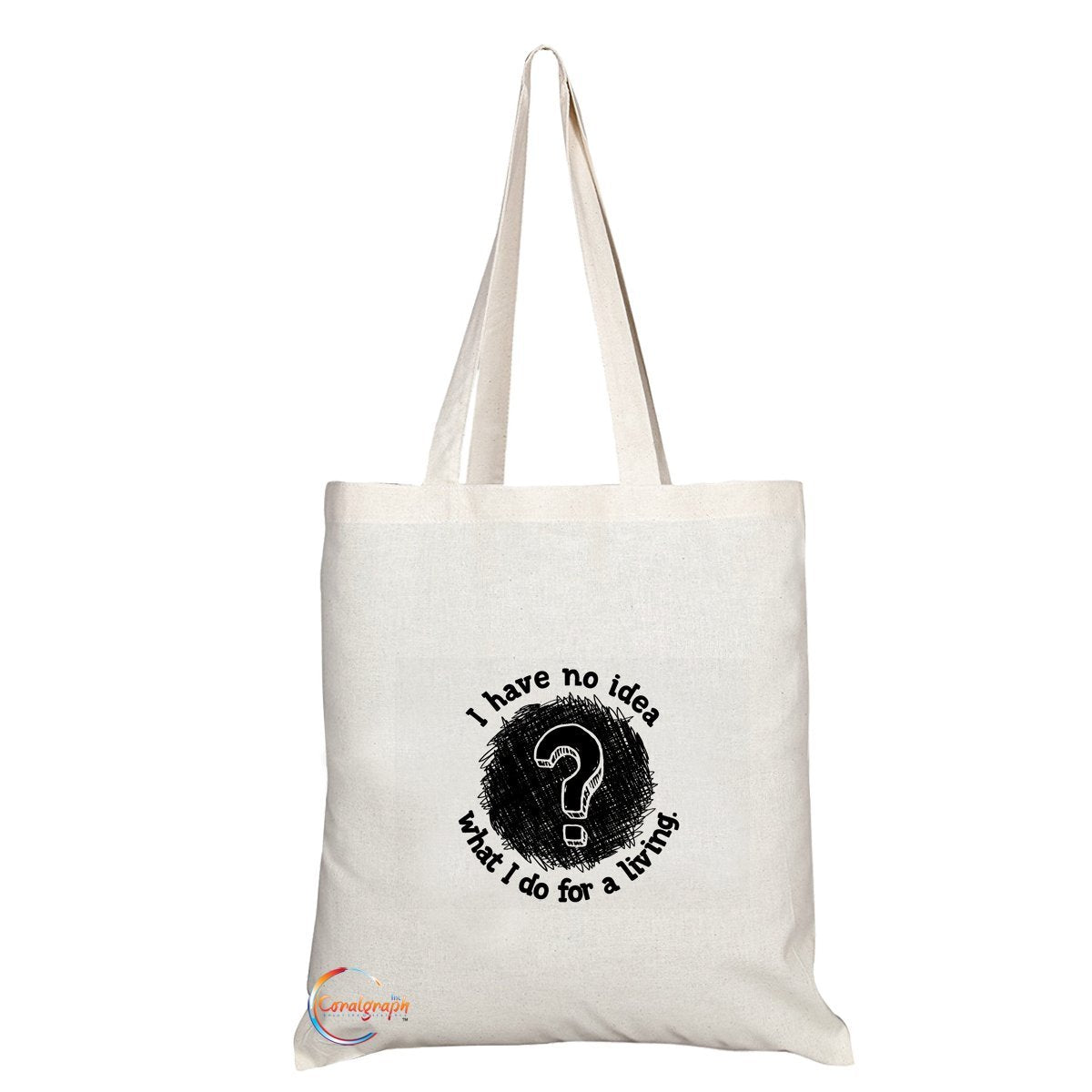 TB162 I Have No Idea What I Do For A Living Novelty Present Gift Printed Eco-Friendly Stylish Long Handled Tote Shoulder Bag