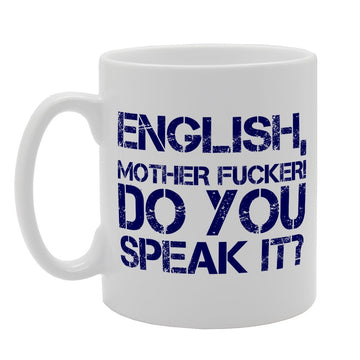 English Mother F***Er Do You Speak It?   Printed Tea Coffee Ceramic  Mg2583 - Funny Printed Coffee Mug - Great Gift Idea