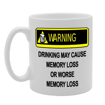 Warning, Drinking May Cause Memory Loss Or Worse Memory Loss   Printed Tea Coffee Ceramic  Mg223 - Funny Printed Coffee Mug - Great Gift Idea