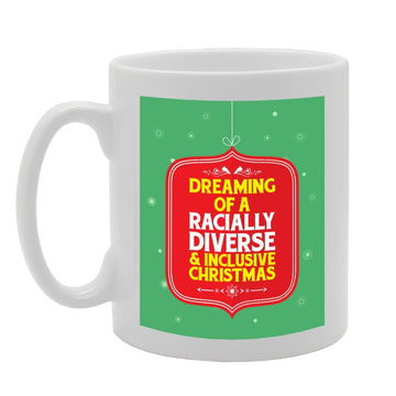 Dreaming Of Racially Diverse & Lusive Christmas   Printed Tea Coffee Ceramic  Mg3656 - Funny Printed Coffee Mug - Great Gift Idea