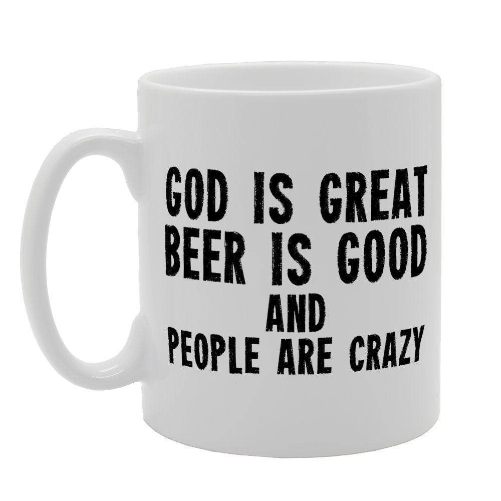 God Is Great Beer Is Good And People Are Crazy   Printed Tea Coffee Ceramic  Mg2468 - Funny Printed Coffee Mug - Great Gift Idea