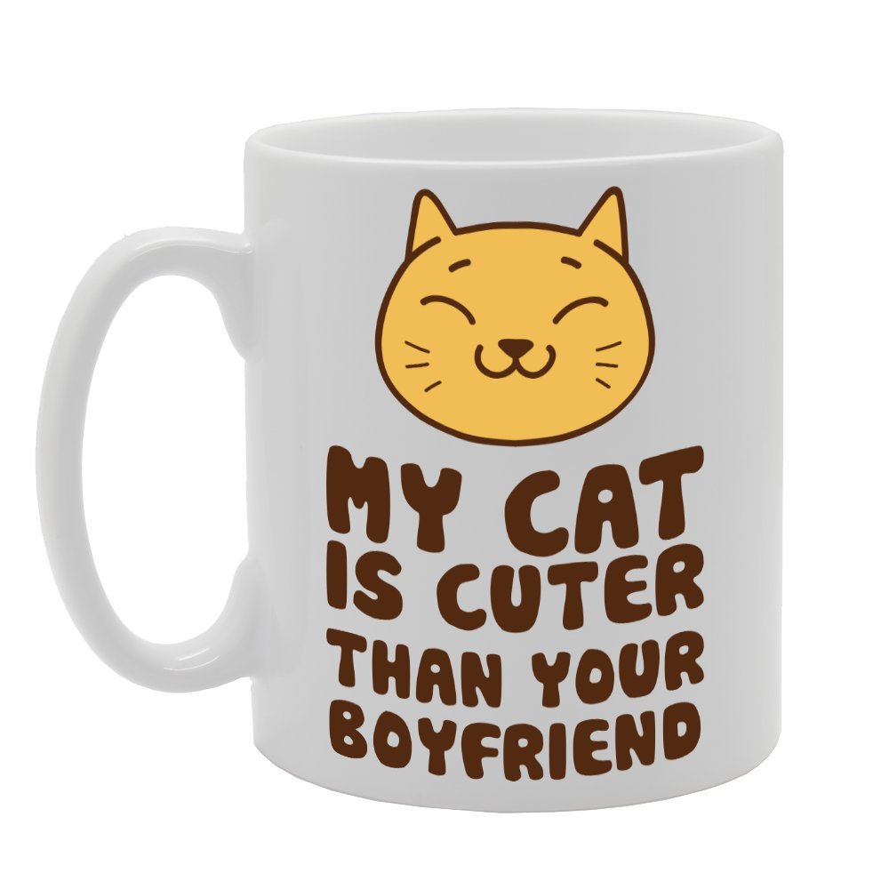 My Cat Is Cuter Than Your Boyfriend   Printed Tea Coffee Ceramic  Mg1741 - Funny Printed Coffee Mug - Great Gift Idea