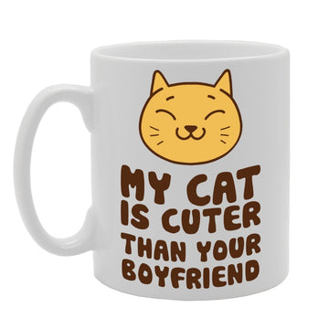 My Cat Is Cuter Than Your Boyfriend   Printed Tea Coffee Ceramic  Mg1741 - Funny Printed Coffee Mug - Great Gift Idea