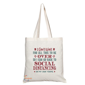 TB1094 I Can't Wait For All This To Be Over So I Can Go Back To Social Distancing On My Own Terms Novelty Present Gift Printed Eco-Friendly Stylish Long Handled Tote Shoulder Bag