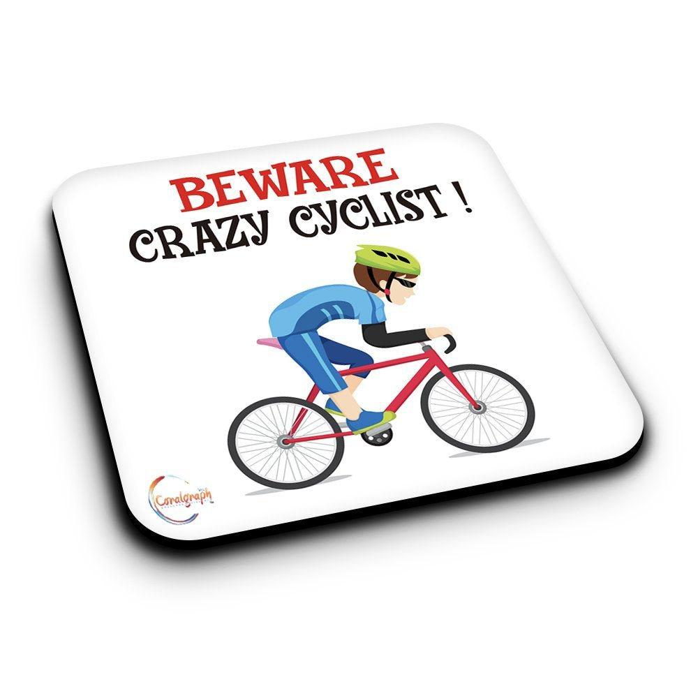 ER483 Beware Crazy Cyclist! Novelty Present Gift Printed MDF Wooden Coaster