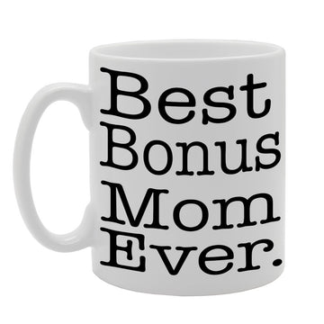 Best Bonus Mom Ever/Mother'S Day    Printed Tea Coffee Ceramic  Mg404 - Funny Printed Coffee Mug - Great Gift Idea