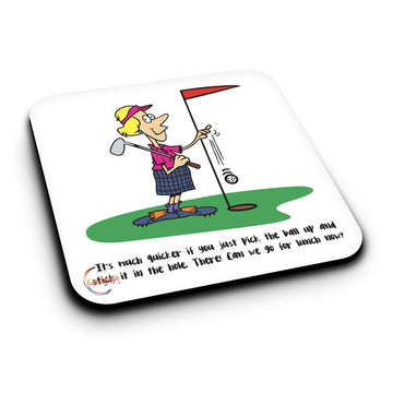 ER297 It's Much Quicker If You Just Pick The Ball Up And Stick In The Hole Novelty Present Gift Printed MDF Wooden Coaster