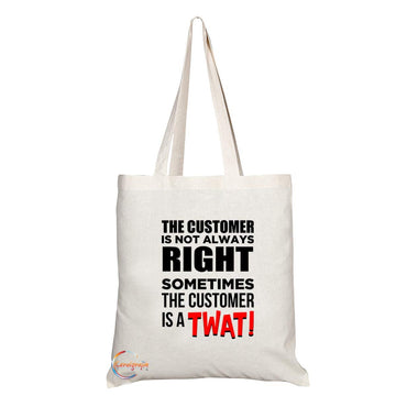 TB716 Customer Is Not Always Right Sometimes The Customer Is A T**T Novelty Present Gift Printed Eco-Friendly Stylish Long Handled Tote Shoulder Bag