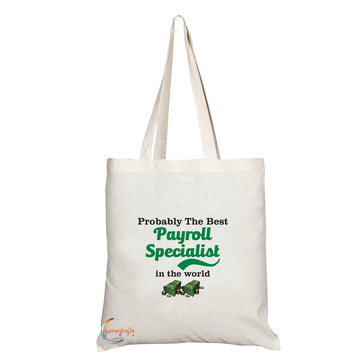 TB087 Probably The Best Payroll Specialist In The World Novelty Present Gift Printed Eco-Friendly Stylish Long Handled Tote Shoulder Bag