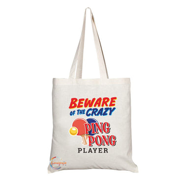 TB1021 Beware of the Crazy PinPong Player Novelty Present Gift Printed Eco-Friendly Stylish Long Handled Tote Shoulder Bag