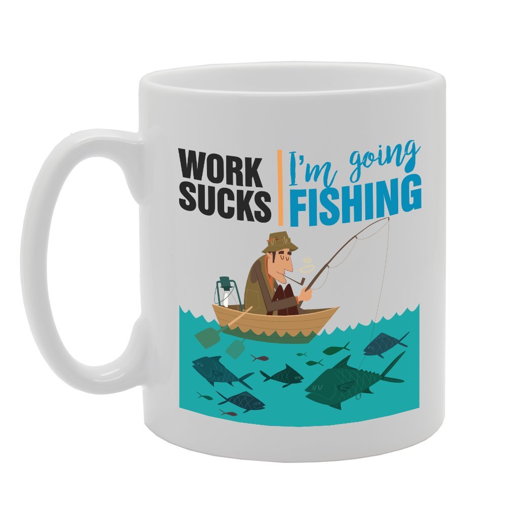 Work Sucks I'M Going Fishing   Printed Tea Coffee Ceramic  Mg4113 - Funny Printed Coffee Mug - Great Gift Idea