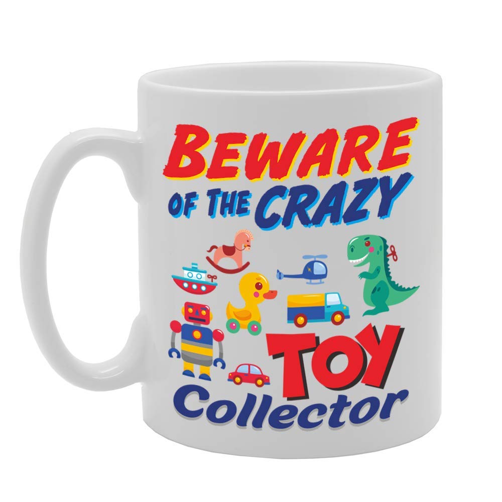 Beware Of The Crazy Toy Collector   Printed Tea Coffee Ceramic  Mg5035 - Funny Printed Coffee Mug - Great Gift Idea
