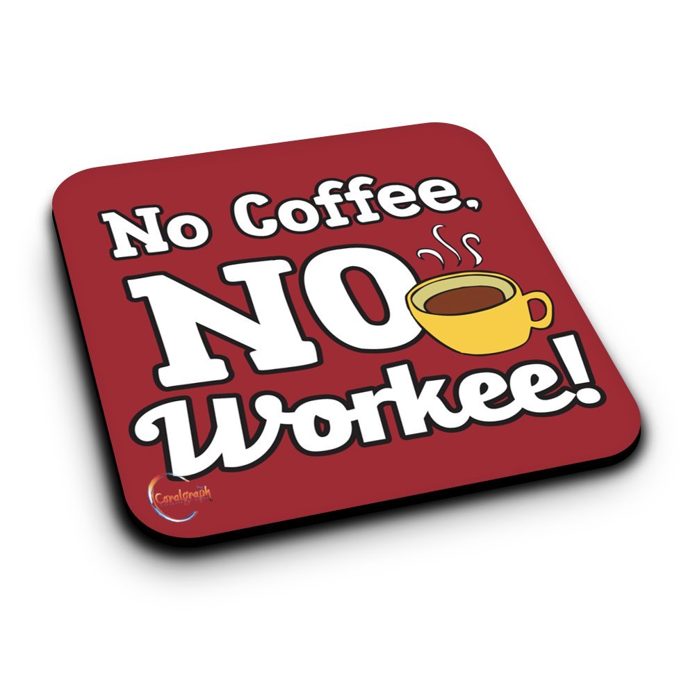 ER245 NO COFFEE NO WORKEE! Novelty Present Gift Printed MDF Wooden Coaster