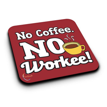 ER245 NO COFFEE NO WORKEE! Novelty Present Gift Printed MDF Wooden Coaster