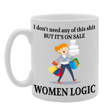 Women Logic   Printed Tea Coffee Ceramic  Mg396 - Funny Printed Coffee Mug - Great Gift Idea