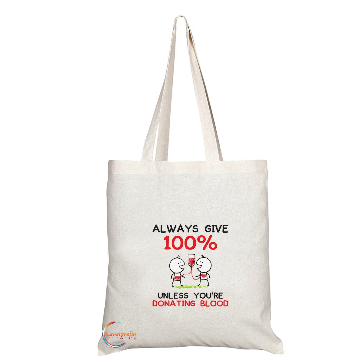 TB125 ALWAYS GIVE 100% UNLESS YOU'RE DONATING BLOOD Novelty Present Gift Printed Eco-Friendly Stylish Long Handled Tote Shoulder Bag