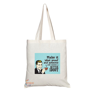 TB033 Make It Idiot Proof Novelty Present Gift Printed Eco-Friendly Stylish Long Handled Tote Shoulder Bag