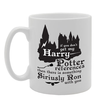 If You Dont Get My References Then There Is Something   Printed Tea Coffee Ceramic  Mg2270 - Funny Printed Coffee Mug - Great Gift Idea