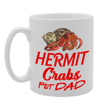 Pet Dad Hermit Crabs   Printed Tea Coffee Ceramic  Mg4635 - Funny Printed Coffee Mug - Great Gift Idea