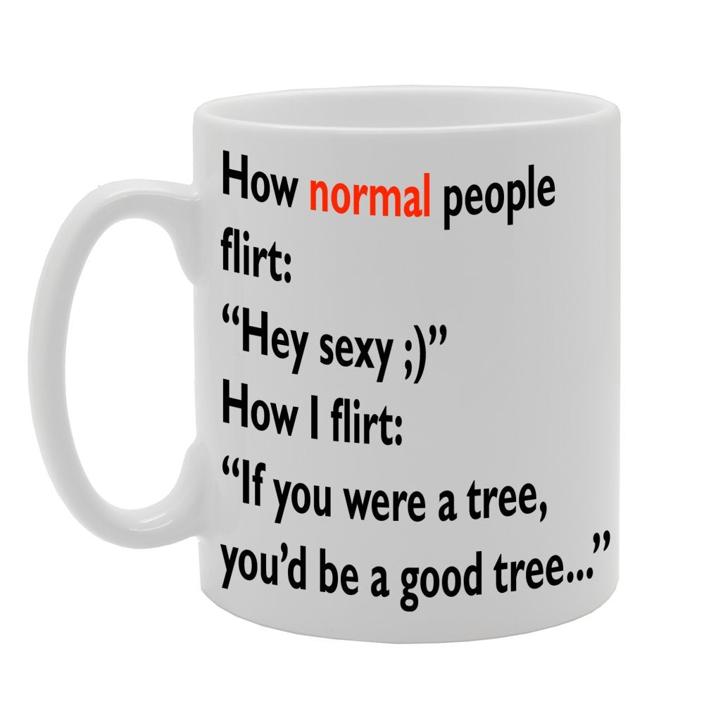 How Normal People Flirt/How I Flirt   Printed Ceramic Tea Coffee  Mg038 - Funny Printed Coffee Mug - Great Gift Idea
