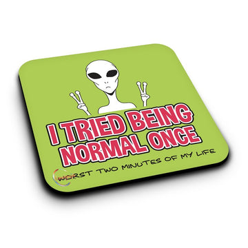 ER329 I Tried Being Normal Once Novelty Present Gift Printed MDF Wooden Coaster