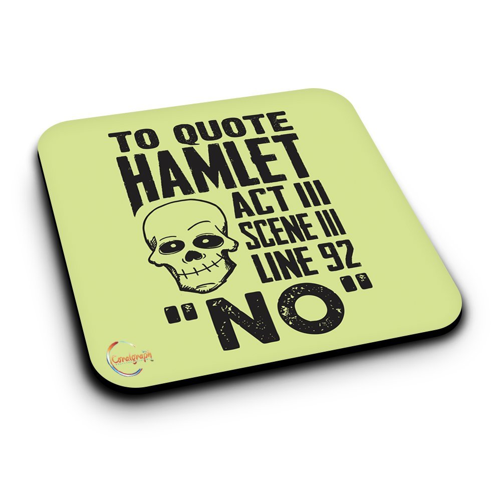 ER351 TO QUOTE HAMLET ACT III SCENE III LINE 92 'NO' Novelty Present Gift Printed MDF Wooden Coaster