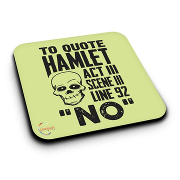 ER351 TO QUOTE HAMLET ACT III SCENE III LINE 92 'NO' Novelty Present Gift Printed MDF Wooden Coaster