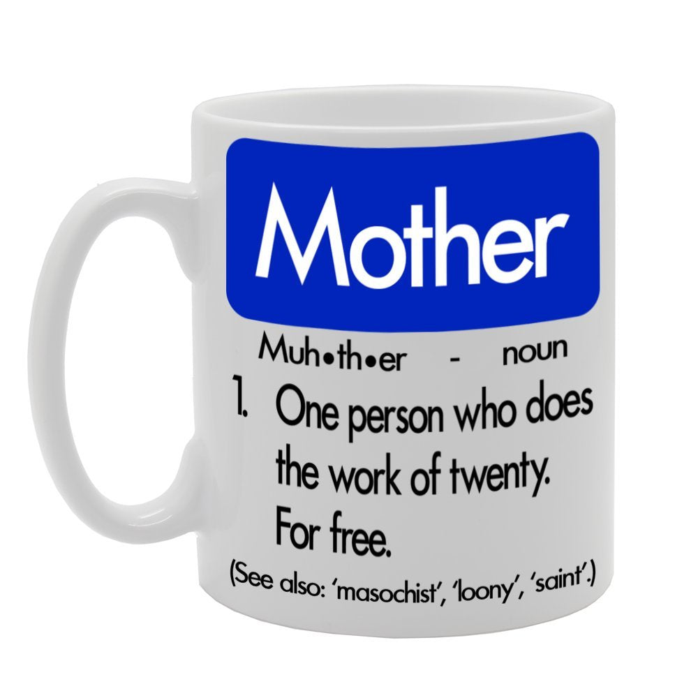 Mother/One Person Who Does The Work Of Twenty For Free   Printed Tea Coffee Ceramic  Mg267 - Funny Printed Coffee Mug - Great Gift Idea