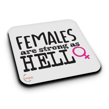 ER117 FEMALES are strong as HELL Novelty Present Gift Printed MDF Wooden Coaster