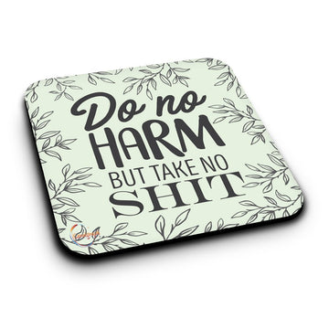 ER253 Do No Harm But Take No Sh*t Novelty Present Gift Printed MDF Wooden Coaster