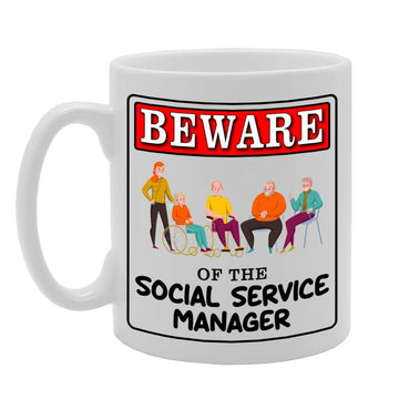 Beware Of The Social Service Manager   Printed Tea Coffee Ceramic  Mg4925 - Funny Printed Coffee Mug - Great Gift Idea