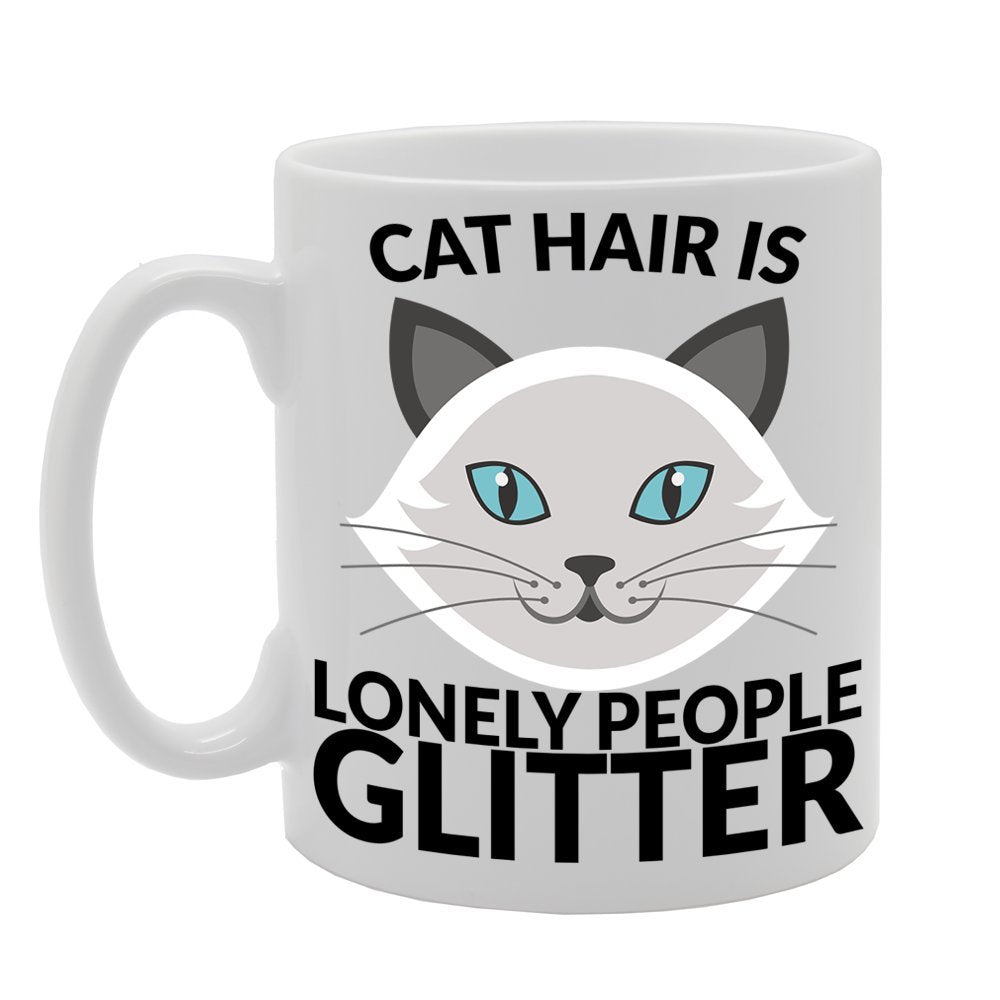 Cat Hair Is Lonely People Glitter   Printed Tea Coffee Ceramic  Mg212 - Funny Printed Coffee Mug - Great Gift Idea
