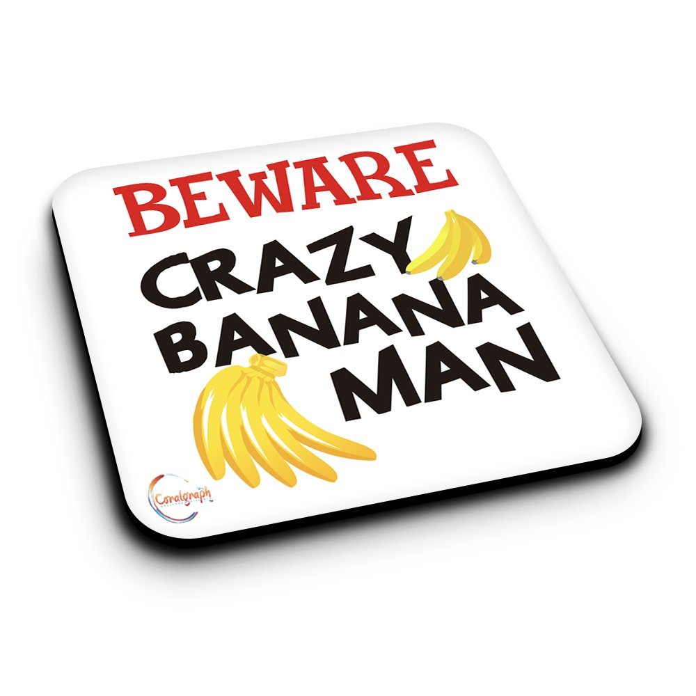 ER496 Beware Crazy Banana Man Novelty Present Gift Printed MDF Wooden Coaster