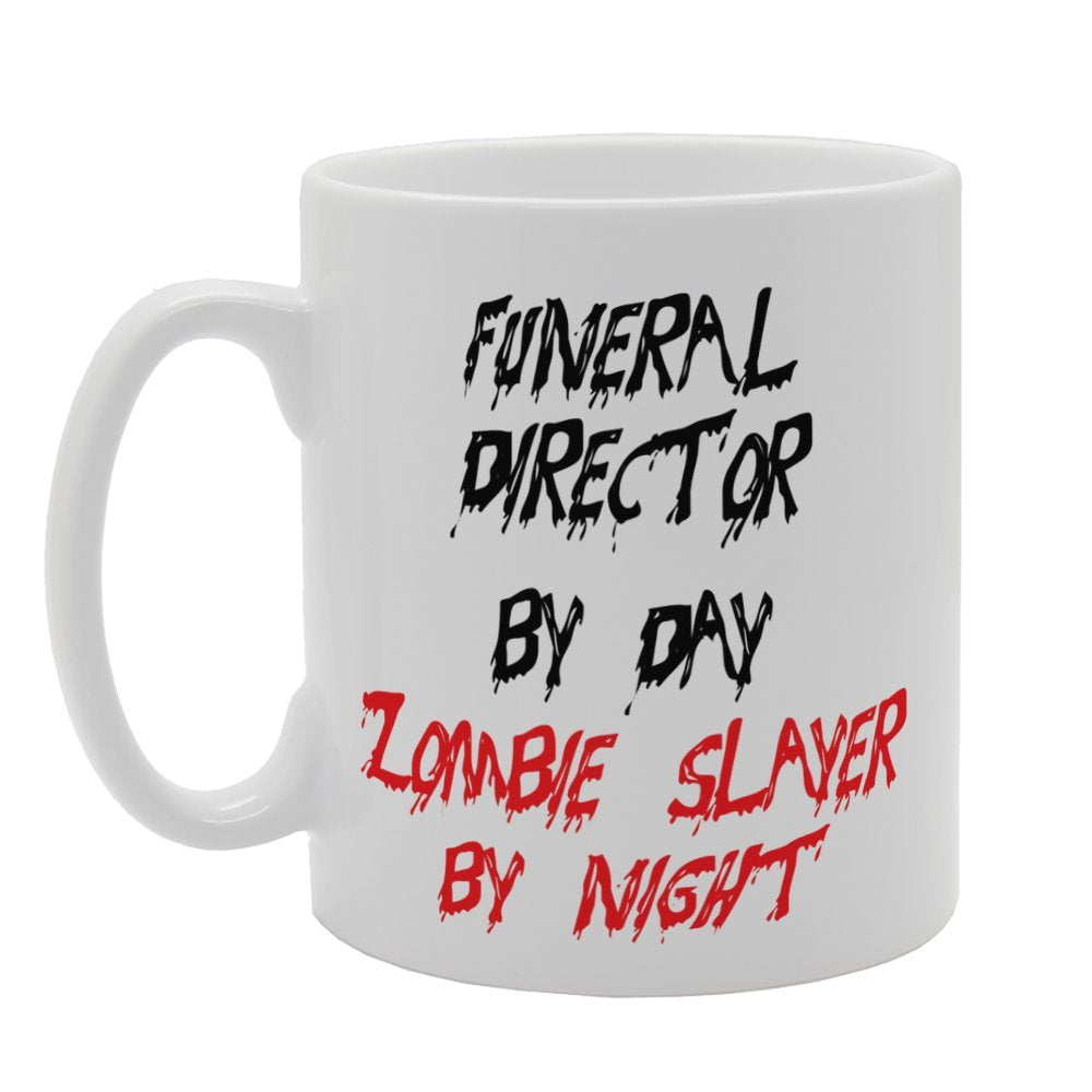 Funeral Director By Day Zombie Slayer By Night   Printed Tea Coffee Ceramic  Mg3379 - Funny Printed Coffee Mug - Great Gift Idea