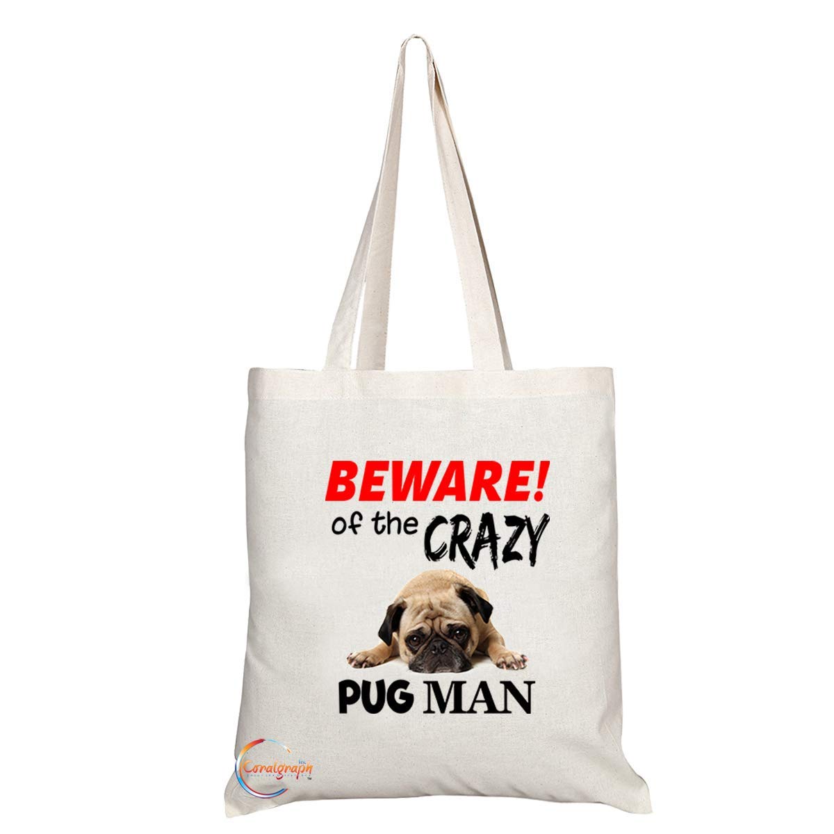 TB547 BEWARE! of the CRAZY PUG MAN Novelty Present Gift Printed Eco-Friendly Stylish Long Handled Tote Shoulder Bag