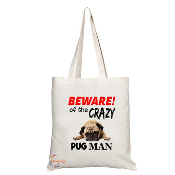 TB547 BEWARE! of the CRAZY PUG MAN Novelty Present Gift Printed Eco-Friendly Stylish Long Handled Tote Shoulder Bag