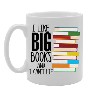 I Like Big Books And I Can'T Lie   Printed Tea Coffee Ceramic  Mg3561 - Funny Printed Coffee Mug - Great Gift Idea