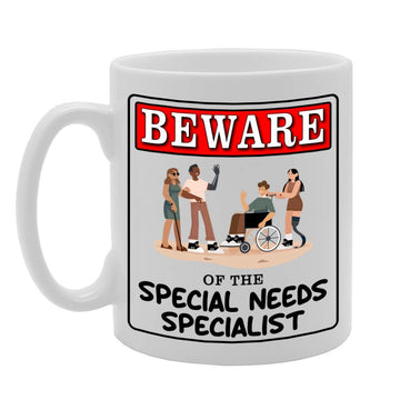 Beware Of The Special Needs Specialist   Printed Tea Coffee Ceramic  Mg4980 - Funny Printed Coffee Mug - Great Gift Idea