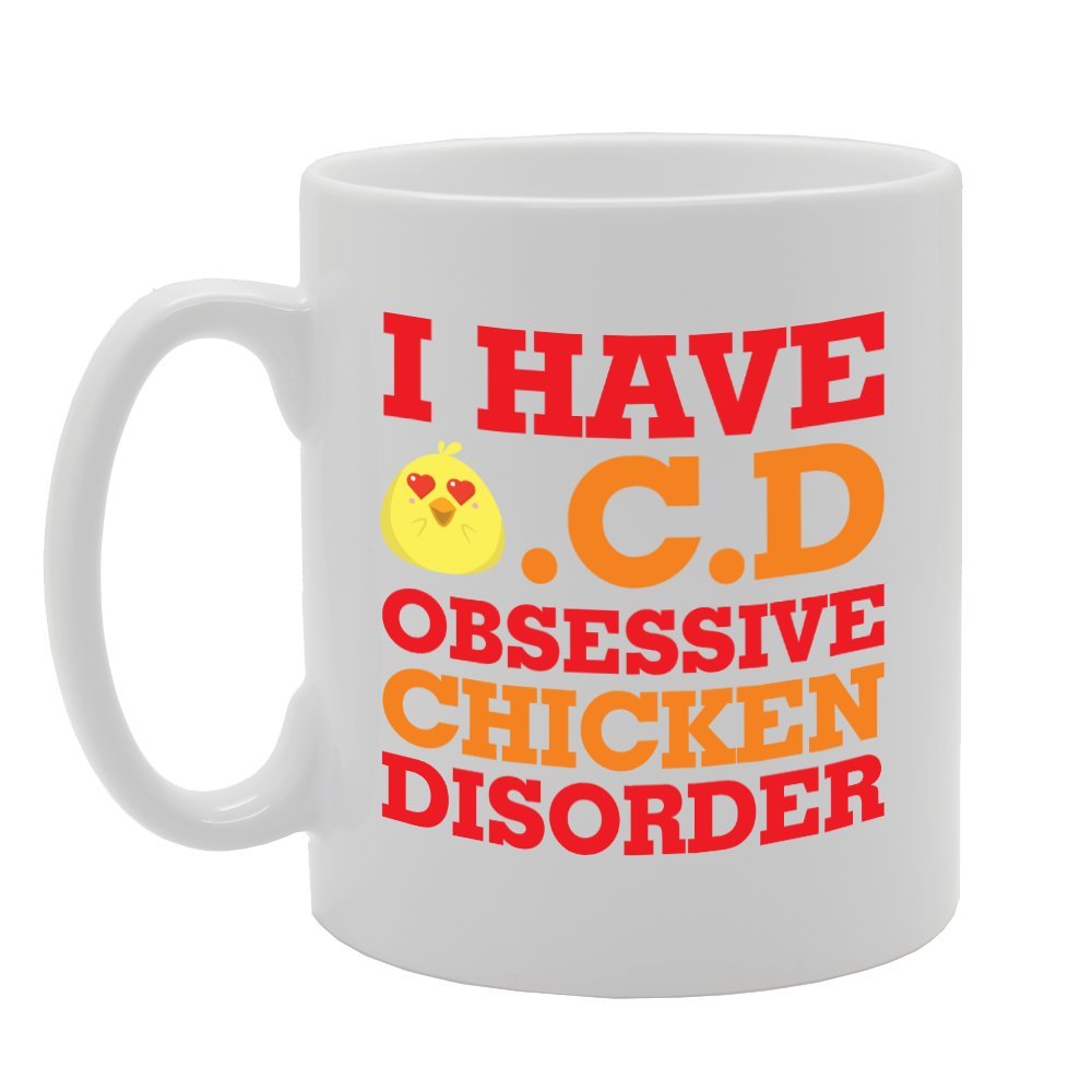 I Have Obessive Chicken   Printed Tea Coffee Ceramic  Mg2109 - Funny Printed Coffee Mug - Great Gift Idea