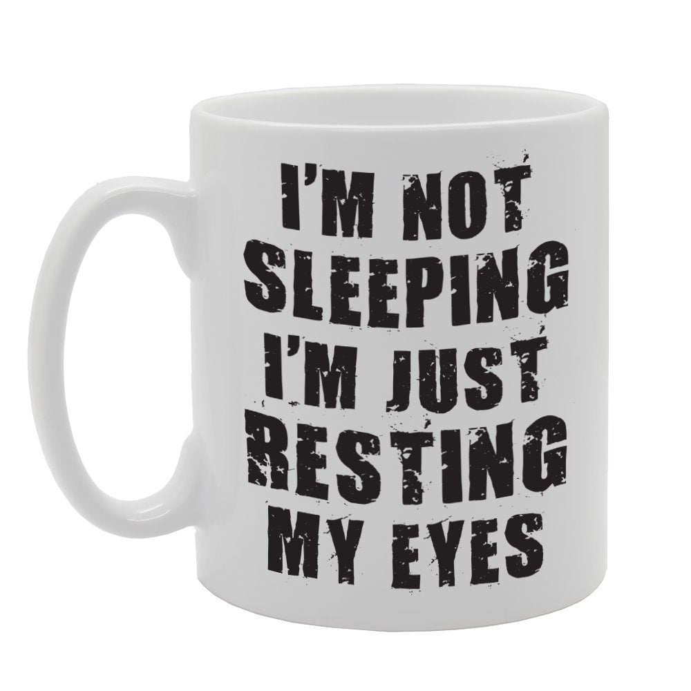 I Am Not Sleeping Just Resting My Eyes   Printed Tea Coffee Ceramic  Mg1724 - Funny Printed Coffee Mug - Great Gift Idea