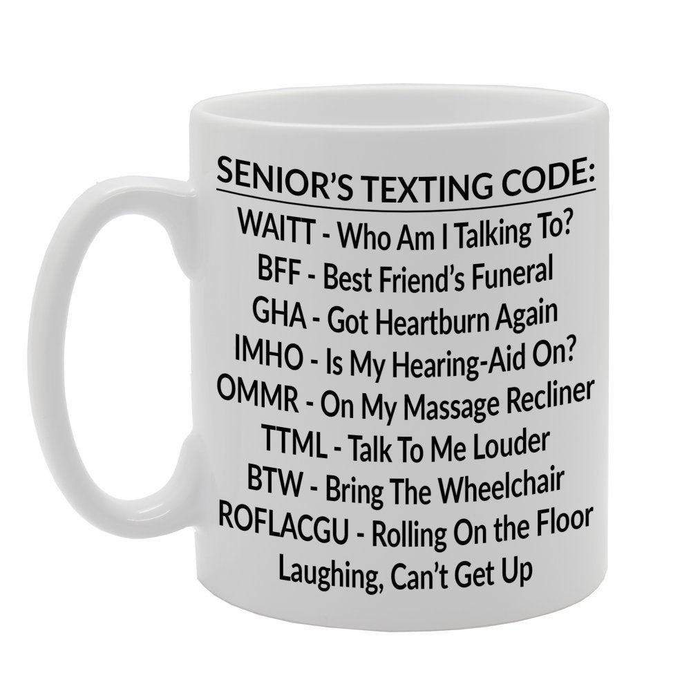 Senior'S Texting Code/Funny   Printed Tea Coffee Ceramic  Mg465 - Funny Printed Coffee Mug - Great Gift Idea