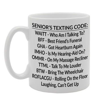 Senior'S Texting Code/Funny   Printed Tea Coffee Ceramic  Mg465 - Funny Printed Coffee Mug - Great Gift Idea
