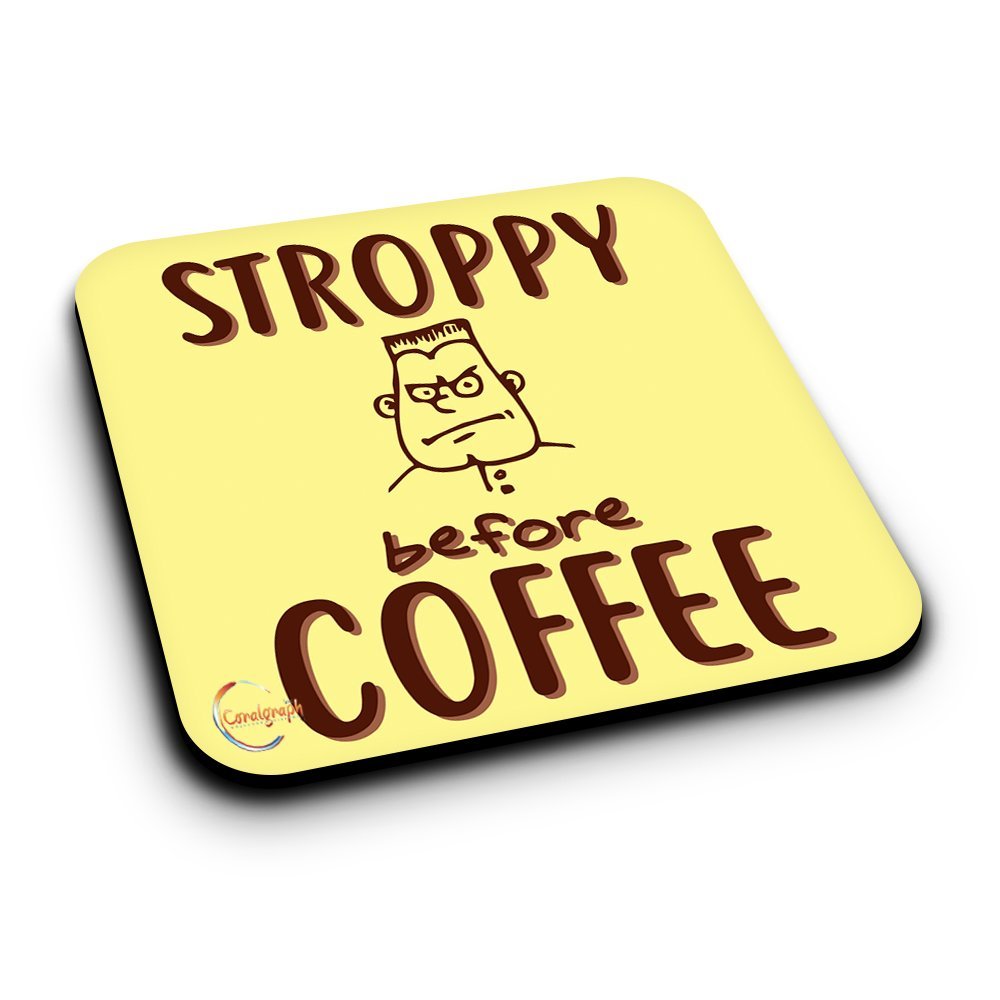 ER070 STROPPY before COFFEE Novelty Present Gift Printed MDF Wooden Coaster