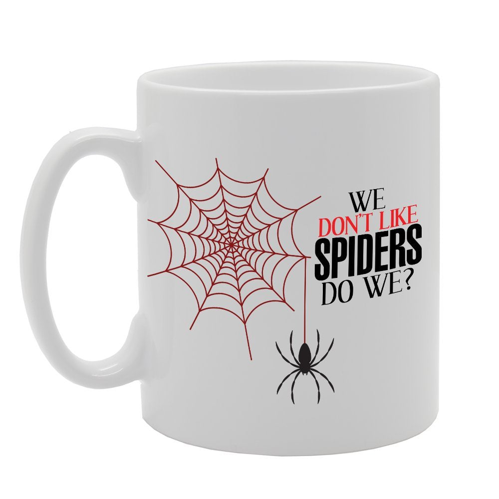 We Don'T Spiders Do We?   Printed Tea Coffee Ceramic  Mg2724 - Funny Printed Coffee Mug - Great Gift Idea