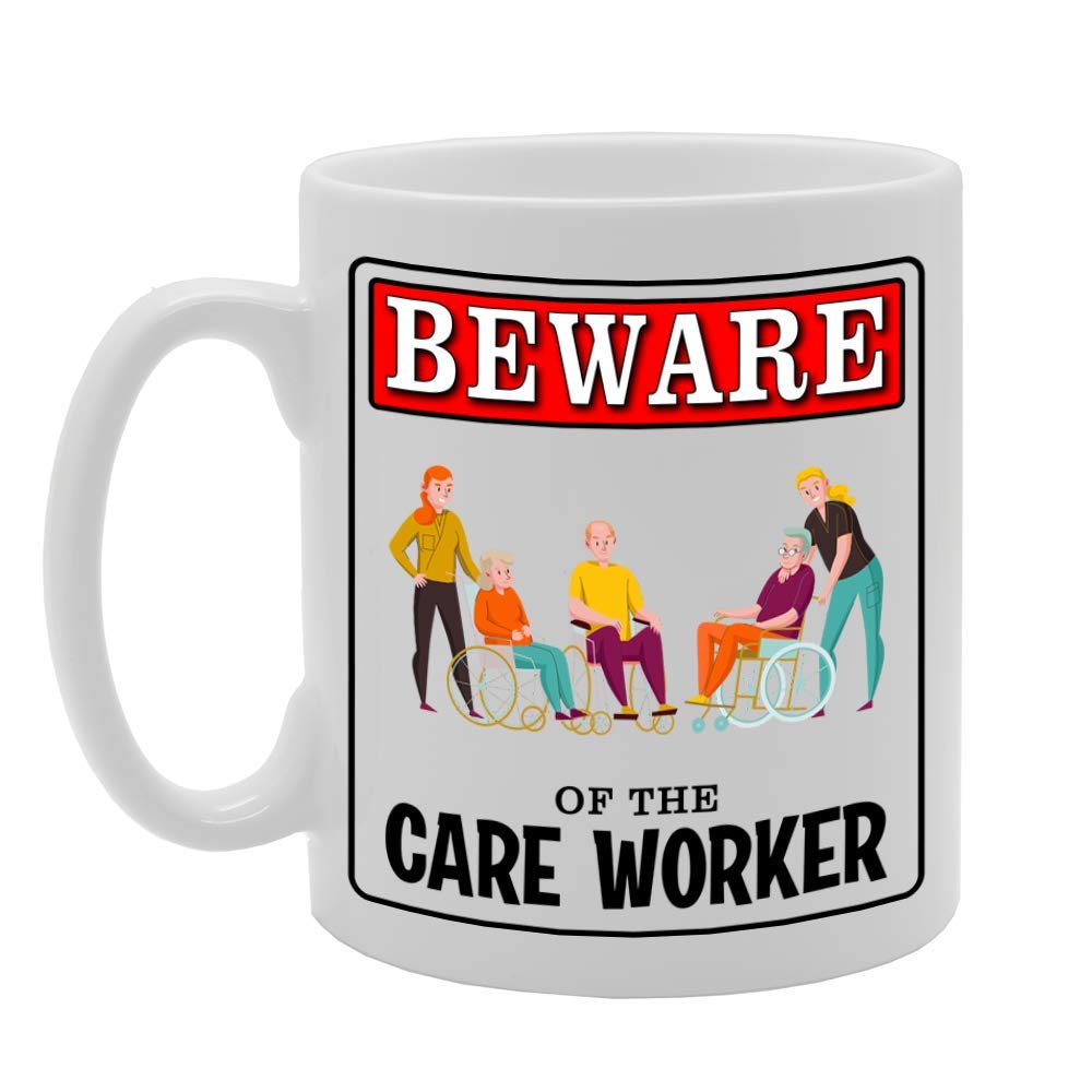 Beware Of The Care Worker   Printed Tea Coffee Ceramic  Mg4969 - Funny Printed Coffee Mug - Great Gift Idea