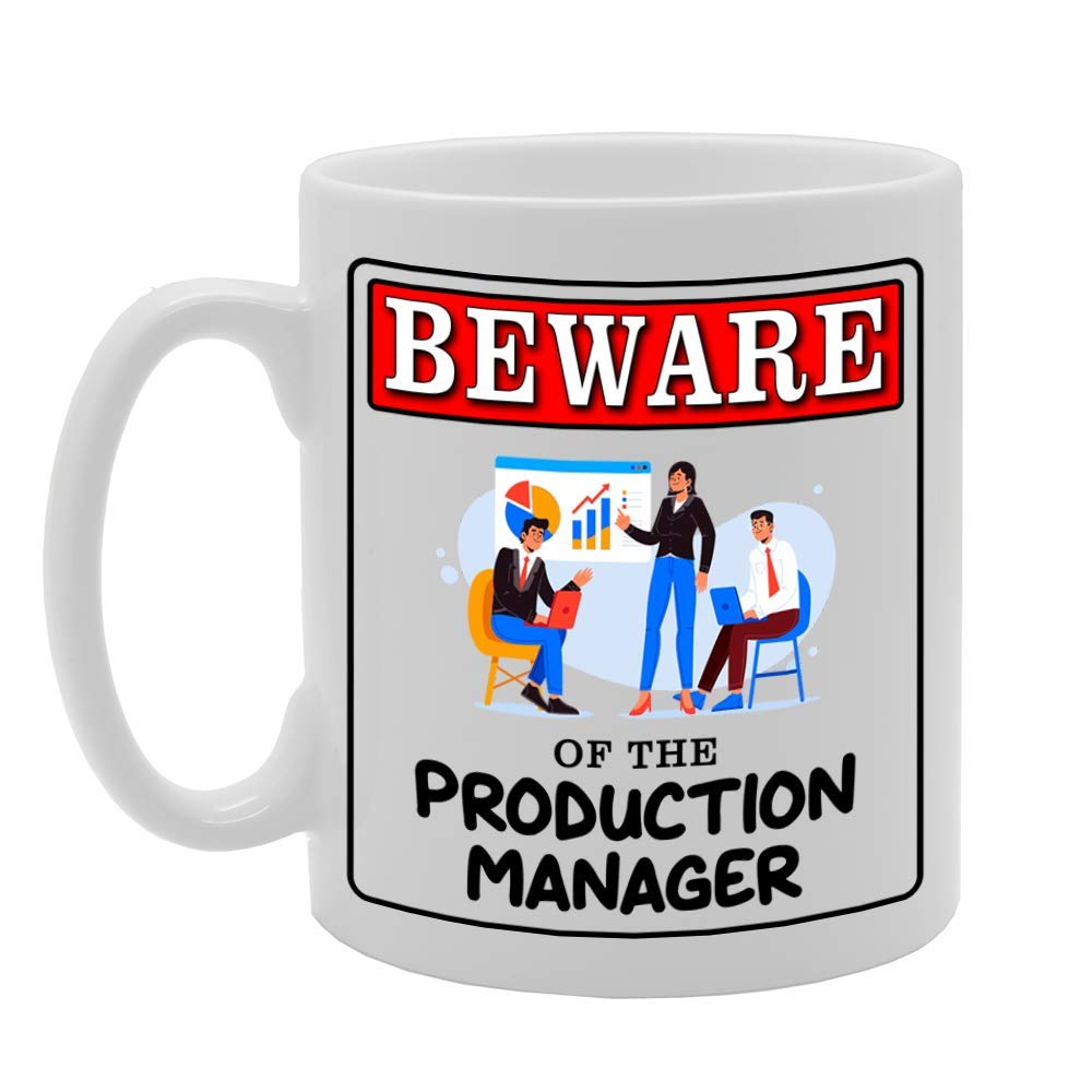 Beware Of The Production Manager   Printed Tea Coffee Ceramic  Mg4927 - Funny Printed Coffee Mug - Great Gift Idea