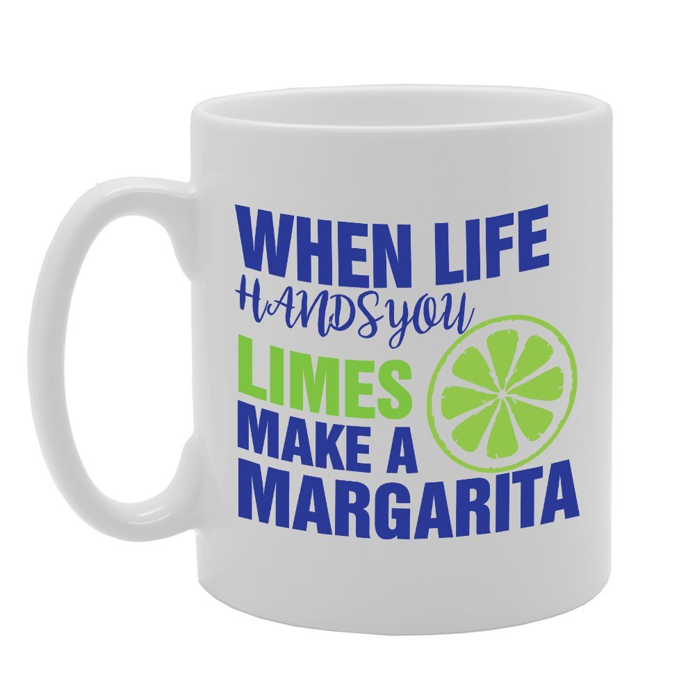 When Life Hands You Limes Make A Margarita   Printed Tea Coffee Ceramic  Mg2906 - Funny Printed Coffee Mug - Great Gift Idea